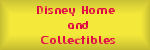 Disney Home and Collectibles
